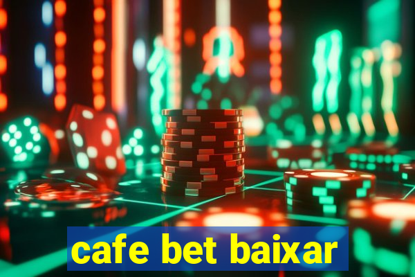 cafe bet baixar